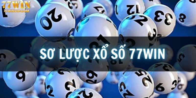 Đôi nét giới thiệu về Xổ số 77win