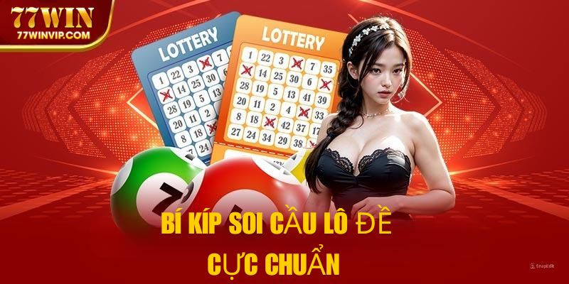 Một số bí kíp khi soi cầu lô đề