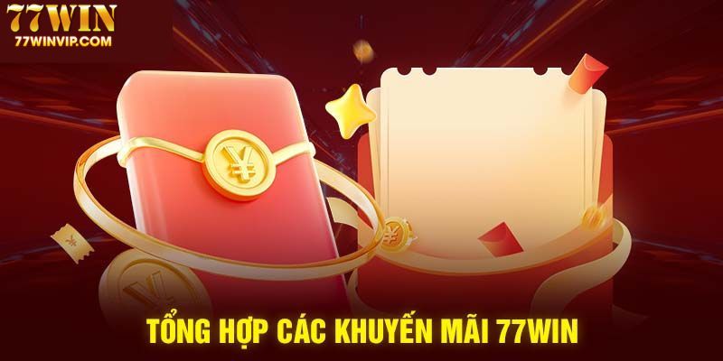 Tham gia khuyến mãi 77win mỗi ngày